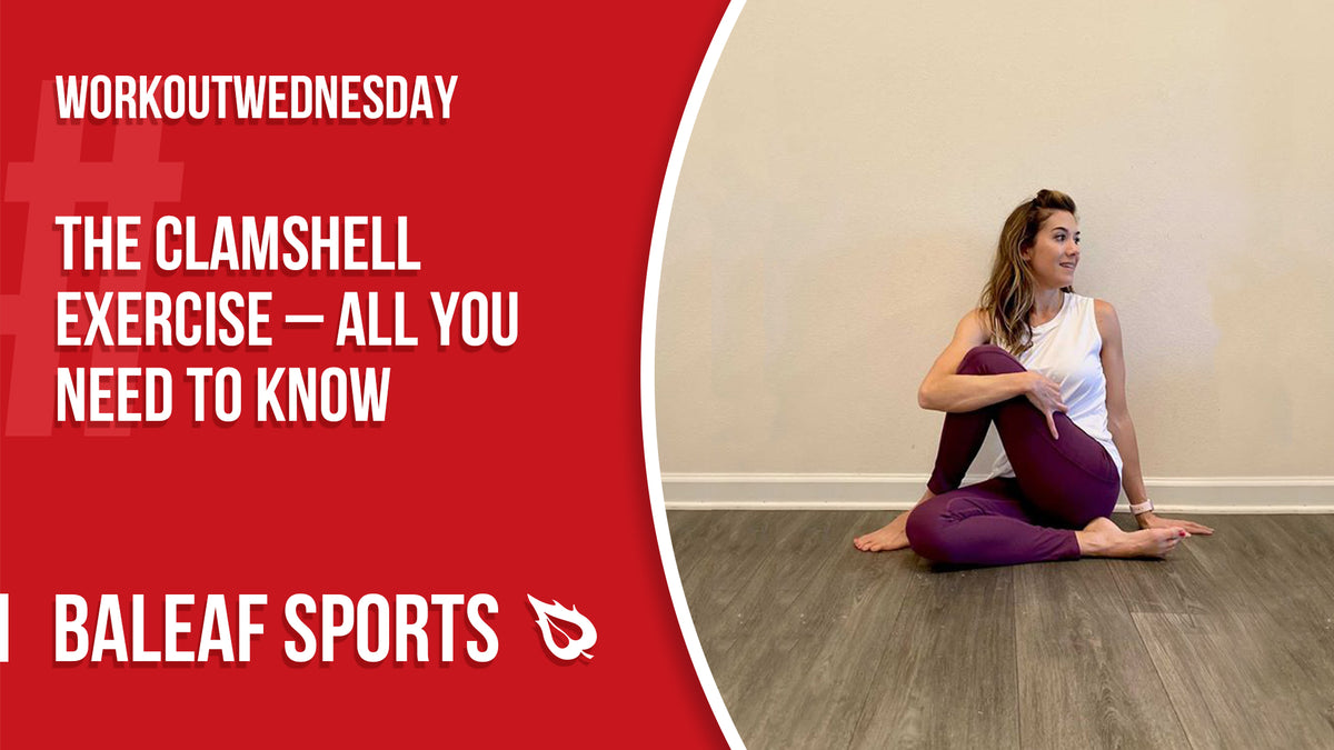 The Clamshell Exercise – All You Need To Know - Baleaf Sports